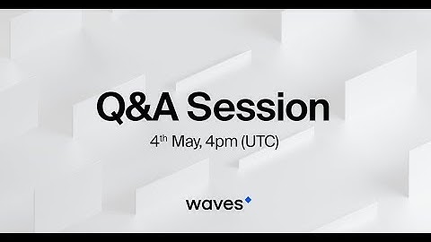 Live Q&A session with Sasha Ivanov, Waves Platform CEO & Founder (May 4th, 2018)