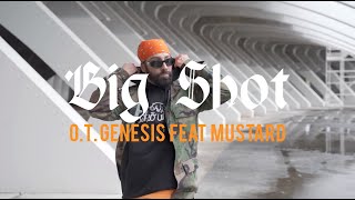 BIG SHOT  - O.T. GENESIS feat MUSTARD | Emanuele Battista aka BIG