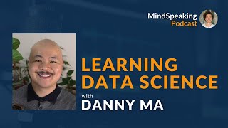 Learning Data Science, Mentorship, Humility - Danny Ma - Ep. 1