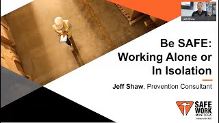 Webinar - Be SAFE: Working Alone or In Isolation