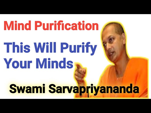 Mind Purification: The Path to Clarity | This Will Purify Our Minds | Swami Sarvapriyananda. class=