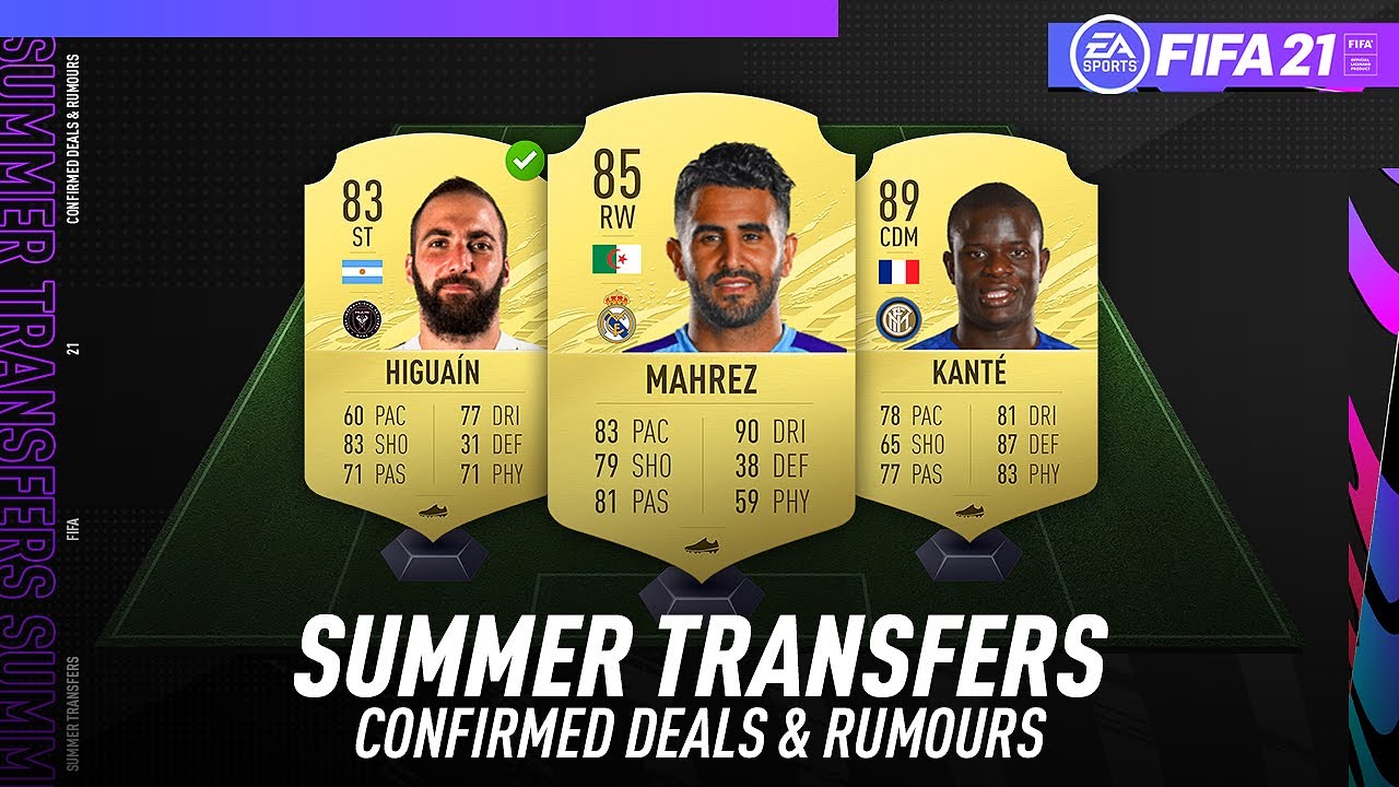 FIFA 21 NEW CONFIRMED SUMMER TRANSFERS & RUMOURS! w/ MAHREZ, KANTE, HIGUAIN & MORE!