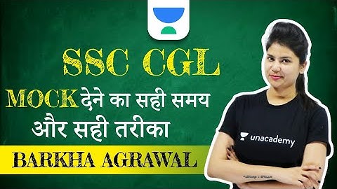 SSC CGL 2020 Mock देने का सही समय और सही तरीका | Unacademy Live - SSC Exams | Barkha Agrawal