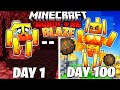 I Survived 100 DAYS as a BLAZE in HARDCORE Minecraft!