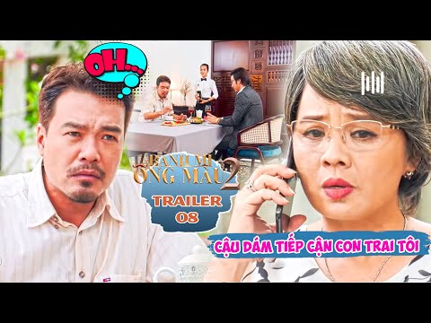 Bánh Mì Ông Màu Phần 2 | Trailer Tập 8: Cha con Khôi tiếp cận gia đình ông Màu khiến bà Vân tá hoả