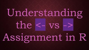 Understanding the  - vs -  Assignment in R