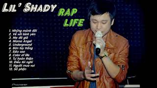 Lil Shady [Tổng hợp những bài RAP Life hay nhất]