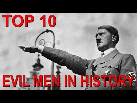 Top 10 Most Evil Men in History