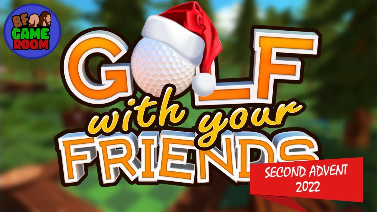 Golf With Your Friends | 2nd Advent Special 2022 | BFGR One-off - YouTube
