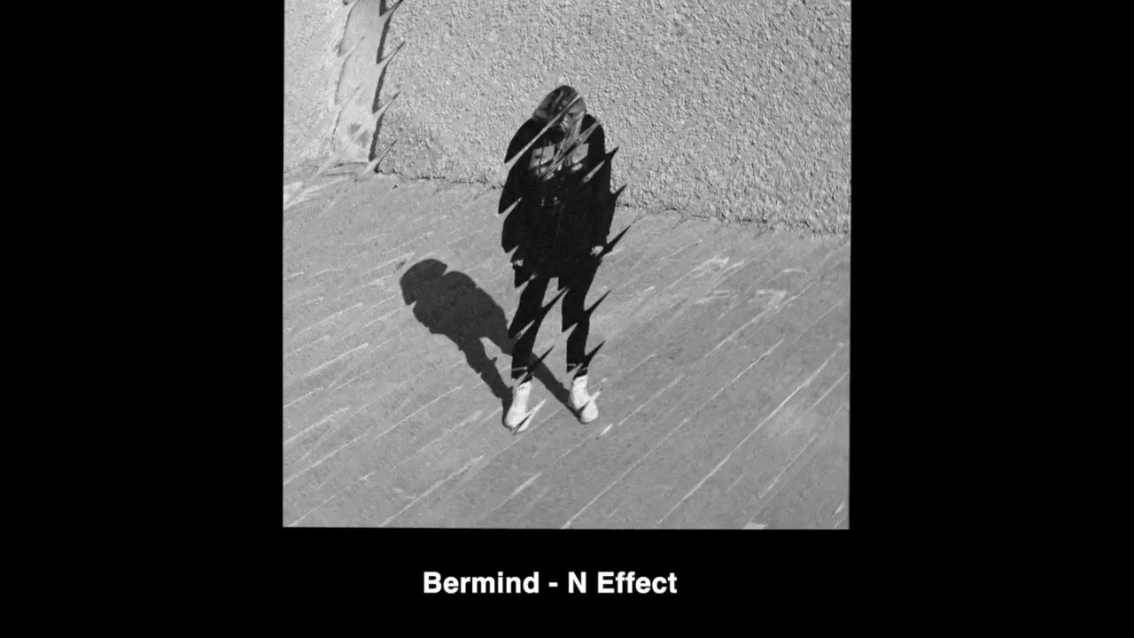 Bermind - N Effect adlı videoyu YouTube'da izle Bermind - N Effect adlı videoyu YouTube'da izle
