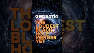 The Loudest Black Hole Merger Ever Detected—GW250114 #BlackHoles #GravitationalWaves #Einstein #ligo The Loudest Black Hole Merger Ever Detected—GW250114 #BlackHoles #GravitationalWaves #Einstein #ligo