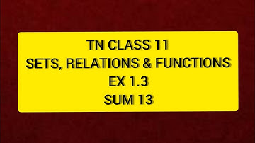 TN 11th Maths Sets, Relations & Functions Ex 1.3 Sum 13