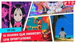TOP JUNI: ¡Los ANIMES que DEBES VER por lo menos UNA VEZ! 👀⚡
