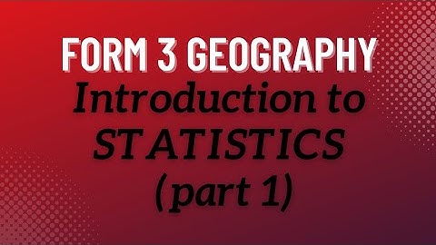 FORM 3 GEOGRAPHY: Introduction to STATISTICS (part 1)#teacherd
