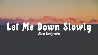 Alec Benjamin - Let Me Down Slowly