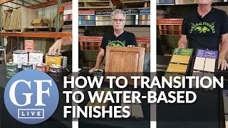 Transitioning to Water-Based Finishes with Tom Monahan! | FB Live | General Finishes