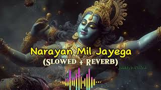 Narayan Mil Jayega LoFi (Slowed + Reverb)  | Jubin Nautiyal | Rajput Music| #jaishriram #djsong