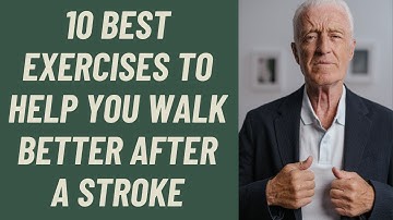 Seniors: 10 BEST EXERCISES TO HELP YOU WALK BETTER AFTER A STROKE