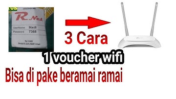 3 CARA 1 VOUCHER WiFi BISA DI PAKE BERAMAI RAMAI @AntonInformasi