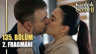Kızılcık Şerbeti 135. 2. Fragmanı \