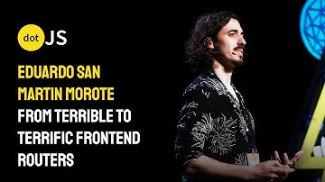 From terrible to terrific frontend routers - Eduardo San Martin Morote - dotJS 2025