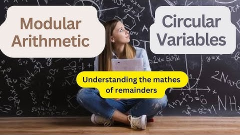 Modular Arithmetic | Circular Variables