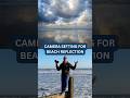 Best Camera Settings for Beach Reflections