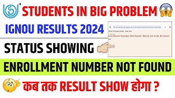 IGNOU June 2024 Result Enrollment Number Not Found आ रहा है Result कब Show होगा?