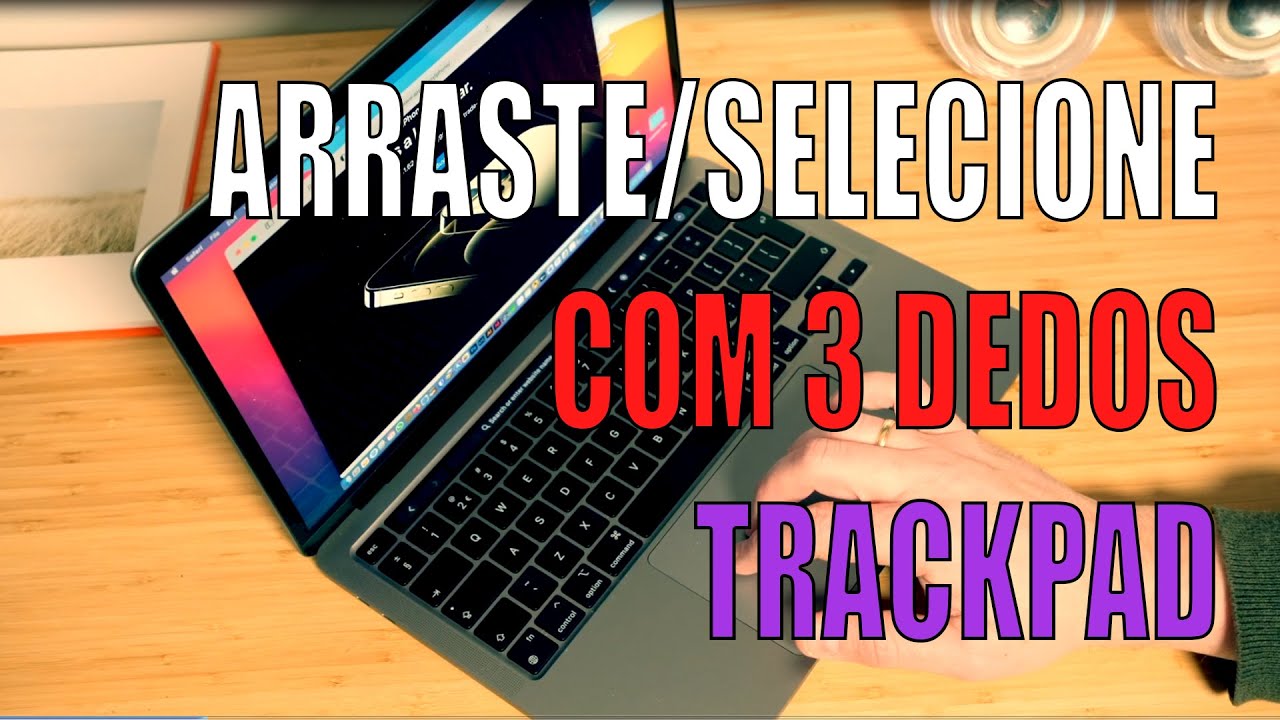 Como Arrastar selecionar Com 3 Dedos No Macbook Trackpad YouTube