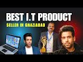 हम हैं best I.t प्रोडक्ट सेलर | Best I.T Product Seller in Ghaziabad | Best Deal and Best Product