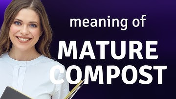 Understanding "Mature Compost": A Guide for English Learners