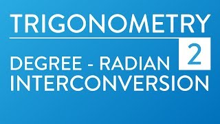 Degree - Radian interconversion Lesson 2