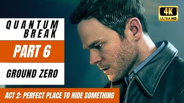 Quantum Break Gameplay Walkthrough Full Game [Part 6] Ground Zero - No Commentary