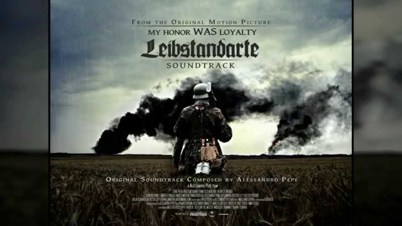 1^ ϟϟ Leibstandarte - My Honor Was Loyalty OST