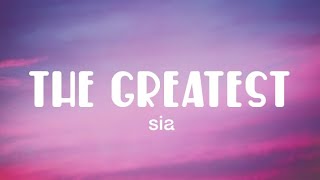 Sia - The Greatest (Lyrics)