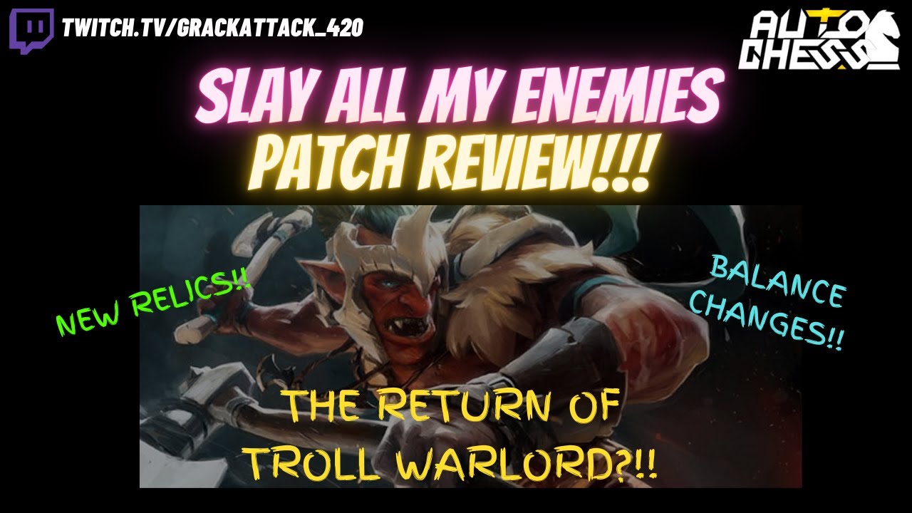 SLAY ALL MY ENEMIES PATCH REVIEW!!! (Dota Auto Chess)