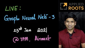 LIVE: Graph Neural Nets--Part 3