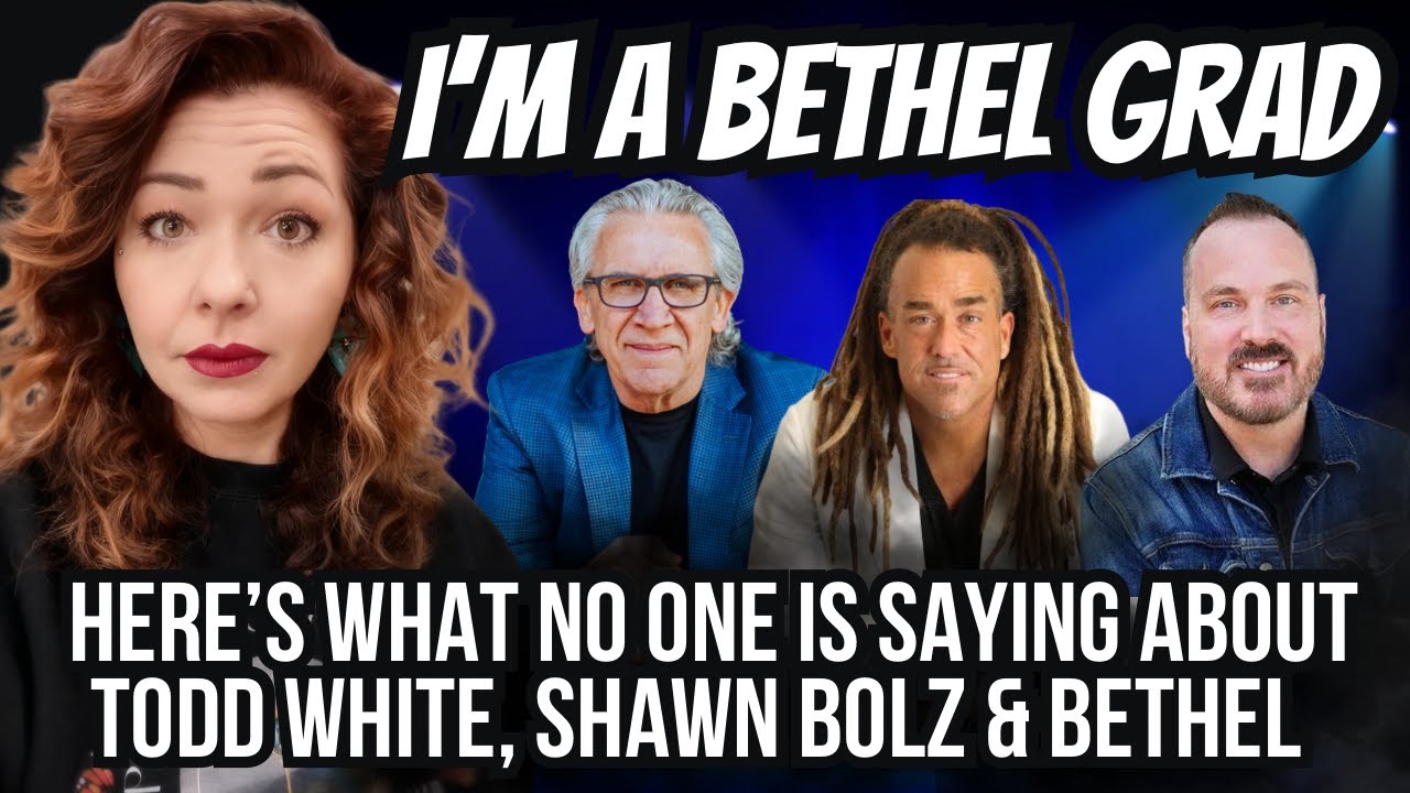 I'm A Bethel Grad. Here's What No One Is Saying About Todd White, Shawn Bolz and Bethel