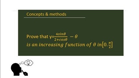 Prove that `y=(4sintheta)/(2+costheta) - theta` is an increasing function of `theta` in `[0,pi/2]