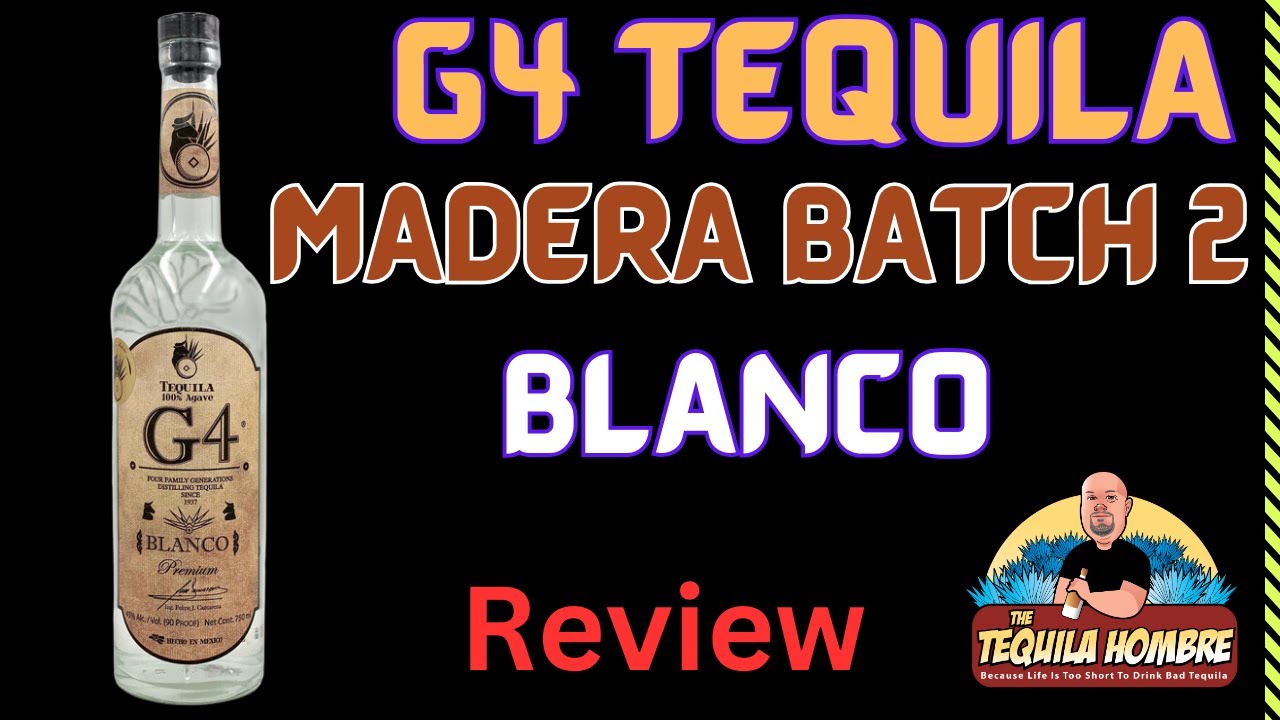 G4 Madera Blanco Tequila Review 2023 The Tequila Hombre YouTube