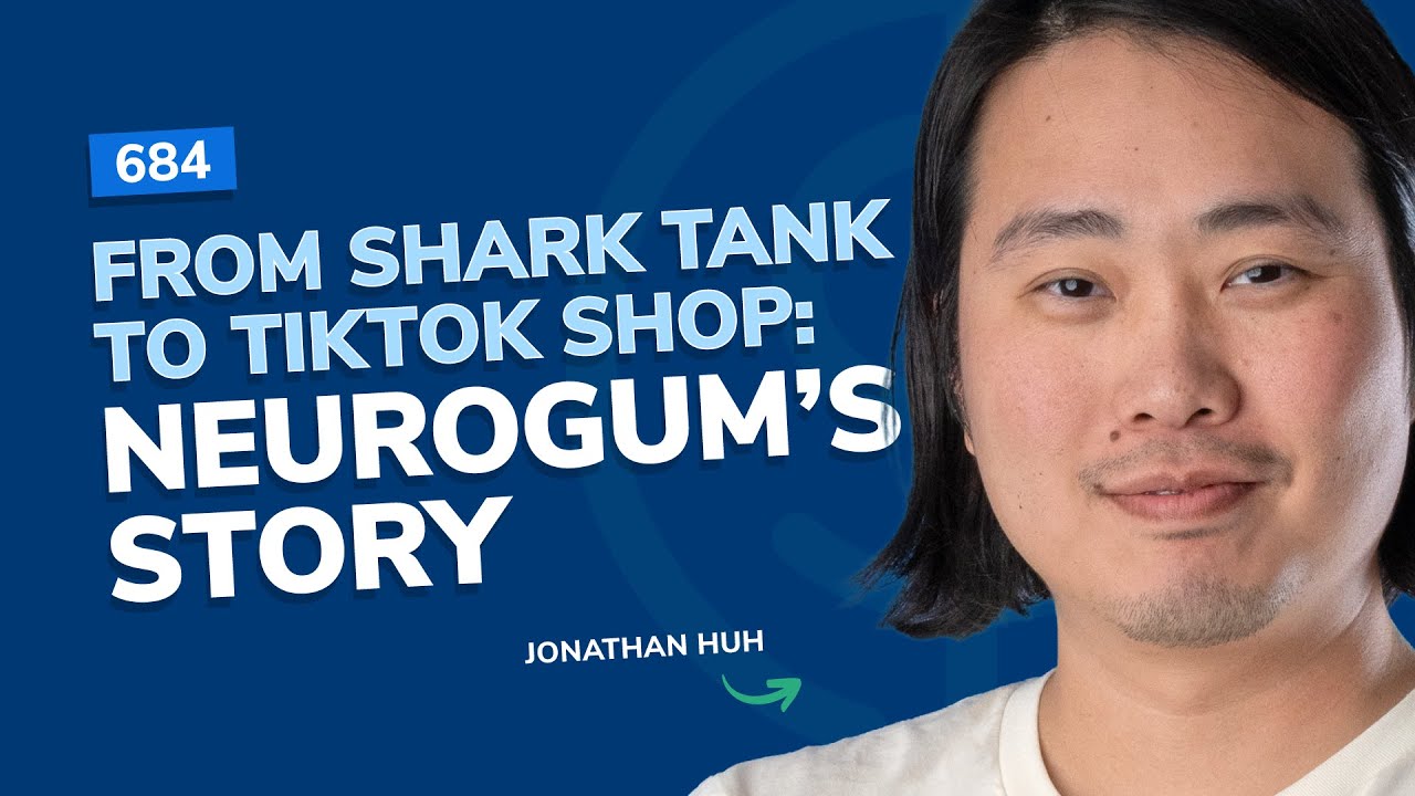 #684 - From Shark Tank to TikTok Shop: NeuroGum’s Story