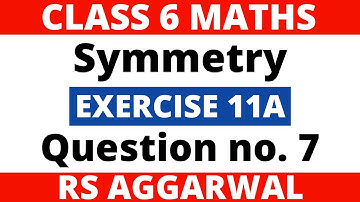 Exercise 11A Question no. 7। Class 6 Maths। Symmetry। RS Aggarwal