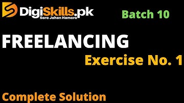 Digiskills Batch 10 | Freelancing Exercise No.1 | Solution