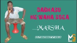 DABHASU NG'WANA SOGA MAISHA 0782804493 PRD MBASHA STUDIO