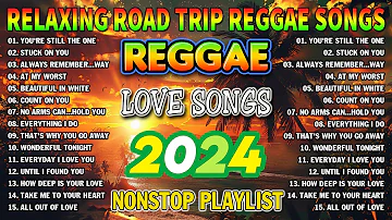 TOP 100 REGGAE LOVE SONGS 2024 - BEST REGGAE MUSIC MIX 2024 - ALL TIME FAVORITE REGGAE SONGS