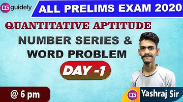 Number Series & Word Problem - Day 1 - Quantitative Aptitude by Yashraj Sir | All Prelims Exams 2020