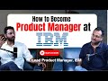 How to Become a Product Manager in 3 Months? | Ft. IBM Lead Product Manager - Pranjal Sarkar