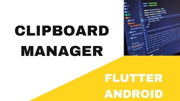 🧌 FLUTTER ANDROID ~ 🧌 CLIPBOARD MANAGER ~ 🧌 TUTORIAL