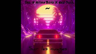 Skl x Atika’Boyz x Rez Soûl ~sur les nuages!!