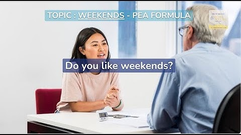 WEEKENDS IELTS  speaking part 1 model answer